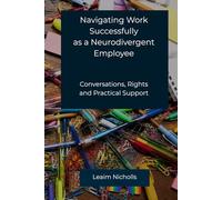 Navigating Work Successfully as a Neurodivergent Employee: Conversations, Rights and Practical Support