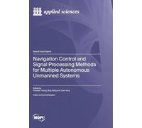 Navigation Control and Signal Processing Methods for Multiple Autonomous Unmanned Systems