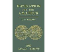 Navigation for the Amateur (Legacy Edition): A Manual on Traditional Navigation on Water and Land by Star and Sun Observation: 19