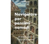 Navigatore per pensieri nomadi: 31 direzioni per un mese di possibilità