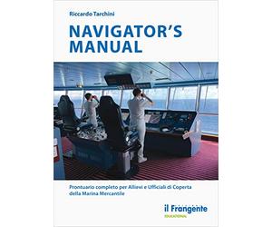 Navigator's manual. Prontuario completo per allievi e ufficiali di coperta della marina mercantile