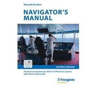 Navigator's manual. Prontuario completo per allievi e ufficiali di coperta della marina mercantile. Con aggiornamento online