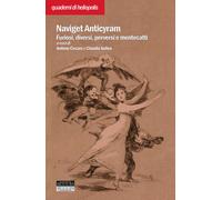 Naviget Antyciram. Furiosi, diversi, perversi e mentecatti - Cesaro A. (cu...