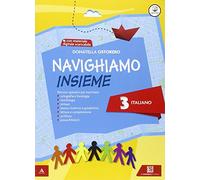 Navighiamo insieme. Italiano. Per la Scuola elementare. Con espansione online (Vol. 3)