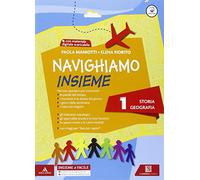 Navighiamo insieme storia e geografia. Per la Scuola elementare (Vol. 1)