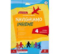 NAVIGHIAMO INSIEME - STORIA E GEOGRAFIA CLASSE 4