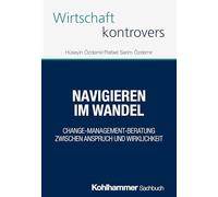 Navigieren im Wandel: Change-Management-Beratung zwischen Anspruch und Wirklichkeit