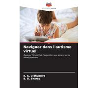 Naviguer dans l'autisme virtuel: Explorer l'impact de l'exposition aux écrans sur le développement