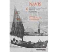 Navis. Rassegna di studi di archeologia, etnologia e storia navale. Vol. 6