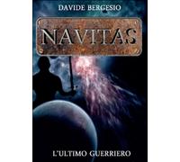 Navitas. L’ultimo guerriero di Davide Bergesio, 2014, Youcanprint