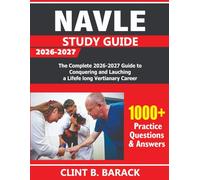 NAVLE STUDY GUIDE 2026-2027: The Complete 2026-2027 Guide to Conquering and Launching a Lifelong Veterinary Career