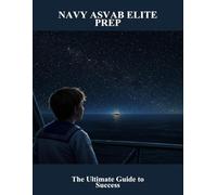 Navy Asvab Elite Prep: The Ultimate Guide To Success