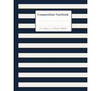 Navy Blue Striped Composition Notebook: A Classic Preppy College Ruled Journal for School, College, Work, Notes and Everyday Writing