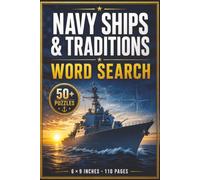 Navy Ship and Traditions Word Search: A Patriotic Collection of Naval Word Search Puzzles Celebrating Ships, Sailors, Customs, History, and Life at ... Naval Word Search Challenges for Veterans