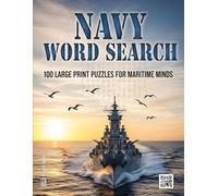 Navy Word Search: 100 Large Print Puzzles for Maritime Minds | An Activity Book for Sailors, Veterans, and Military History Buffs