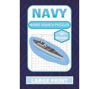 NAVY WORD SEARCH BOOK: NAVY WORDSEARCH PUZZLES: Word Search Puzzles with Easy-to-Read Print and All About Navy, Maritime, Sea and More | 6×9 Inches, ... Gift for Vacations, Holidays, and Relaxation