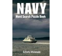 Navy Word Search Puzzle Book: 50 Engaging Word Search Puzzles For Navy Life, Sailors, Veterans, and Military Enthusiasts with the trim size 6x9 inch