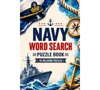 Navy Word Search Puzzle Book: Easy to Read Large Print Puzzles about Ships, Sailors, Naval History and More | 6x9, 110 Pages | 55 Relaxing Puzzles | ... Veterans, Service Members and Puzzle Lovers