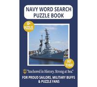 NAVY WORD SEARCH PUZZLE BOOK: Word Searches With Easy to Read Print About Ships, Rank, Battles & More For Those Giving Service, Veterans and Naval ... of Duty, Vacations, Holidays, and Free Time