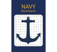 NAVY Word Search Puzzle Book: Word Searches with Easy to Read Print About U.S. Navy, Military, Sailor, Seamen and More | 6x9 Inch, 110 pages | 50+ Puzzles....Gift for Vacations, Holidays, Father's Day