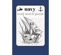 Navy word search puzzle: Explore the Navy with 55+ Word Search Puzzles | Stress Relief, Learning, and Entertainment for Kids, Adults, and Seniors | 6 x 9 Inches, 110 Pages