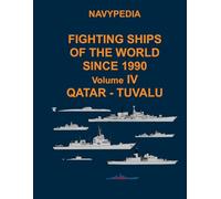 Navypedia. Fighting ships of the world since 1990. Volume IV Qatar - Tuvalu: 4