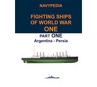 Navypedia. Fighting ships of World War One. Part One. Argentina - Persia.: 1