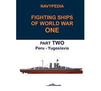 Navypedia. Fighting ships of World War One. Part Two. Peru - Yugoslavia.