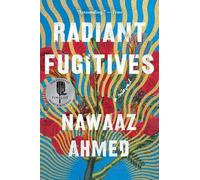 Nawaaz Ahmed Radiant Fugitives (Tascabile)