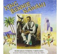 Nawahi, King Bennie - Hawaiian String Virtuoso