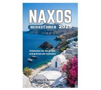 NAXOS REISEFÜHRER 2025: Entdecken Sie die größte und grünste der Kykladen