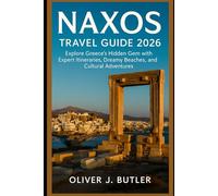 Naxos Travel Guide 2026: Explore Greece’s Hidden Gem with Expert Itineraries, Dreamy Beaches, and Cultural Adventures