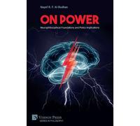 Nayef R. F. Al- On Power: Neurophilosophical Foundations and Policy (Tascabile)