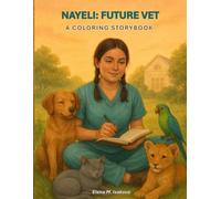 Nayeli the Future Vet: A Coloring Storybook