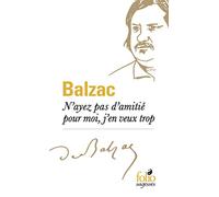 N'ayez pas d'amitié pour moi, j'en veux trop