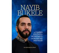NAYIB BUKELE: EL CAMBIO POLÍTICO Y ECONOMICO CON MONEDAS DIGITALES