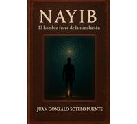 Nayib: El hombre fuera de la simulación