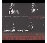 Naylor, Jacqui - Live East-West/Birdland/Yuoshi's (2 CD)