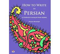 Nazanin Mirsade How to Write in Persian (A Workbook for Learning the (Tascabile)