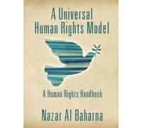Nazar Al Baharn A Universal Human Rights Model: A Human Rights Handb (Tascabile)