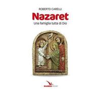 Nazaret. Una famiglia tutta di Dio