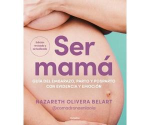 Nazareth Oliver Ser mamá. Guía del embarazo, parto y posparto con ev (Tascabile)