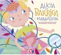 Nazareth Perale Alicia y la barriga maravillosa. Un cuento pa (Copertina rigida)