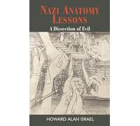 Nazi Anatomy Lessons: A Dissection of Evil