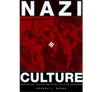 Nazi Culture: Intellectual, Cultural and Social Life in the Third Reich