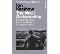 Nazi Dictatorship, The: Problems and Perspectives of Interpretation - 40th Anniversary Edition