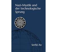 Nazi-Mystik und der technologische Sprung