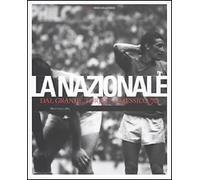 Nazionale. Dal Grande Torino a Messico '70 - [Mattioli 1885]