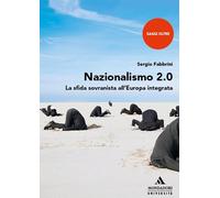 Nazionalismo 2.0. La sfida sovranista all'Europa integrata - 2025