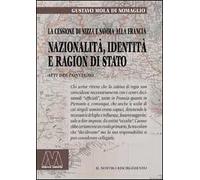 Nazionalità, identità e ragion di Stato. La cessione di Nizza e Savoia alla Francia. Riflessioni a 150 anni (1860-2010)